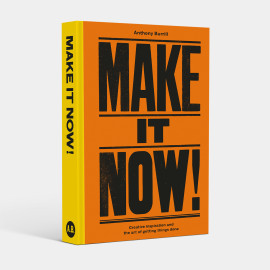 Anthony Burrill - Make It Now!